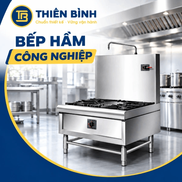 Bếp hầm công nghiệp Thiên Bình