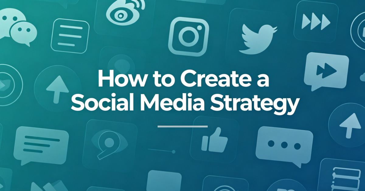 How to Create a Social Media Strategy That Works in 2026
