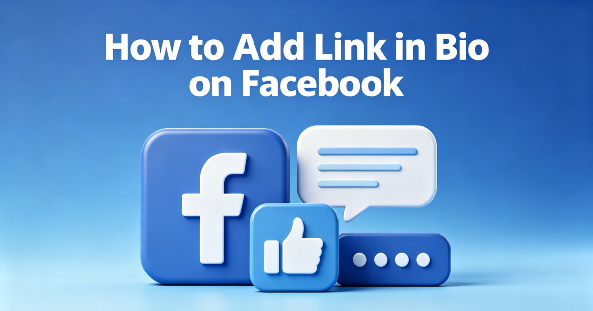 How to Add Link in Bio on Facebook: Where It Is and How to Add It in 2026