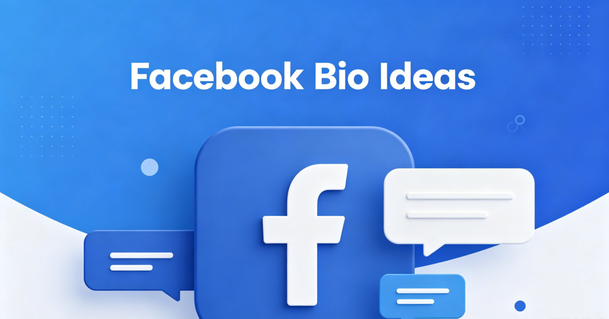 100+ Facebook Bio Ideas for Every Style, Personality, and Profile Type in 2026