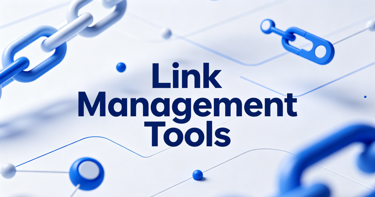 7 Best Link Management Tools Compared (2026): From Free to Enterprise